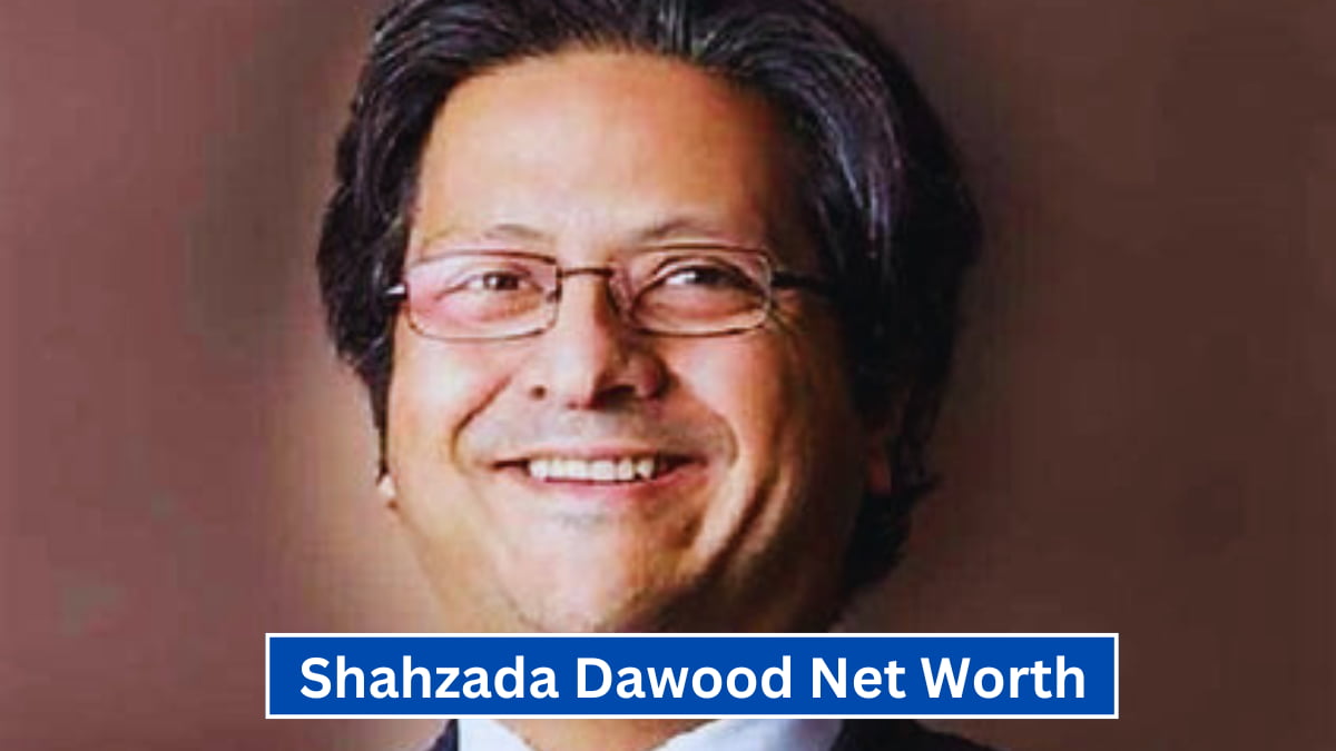 Shahzada Dawood Net Worth